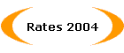 Rates 2004
